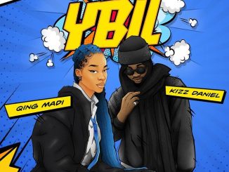 You Believe In Love (YBIL) Lyrics by Qing Madi Ft Kizz Daniel 17 You Believe In Love (YBIL) Lyrics by Qing Madi Ft Kizz Daniel