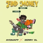 Ayo Maff Find Money ft Zerrydl