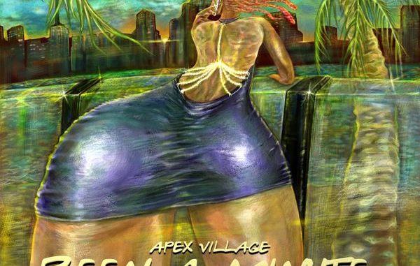Apex Village - Been a Minute Ft. Laime, Aguero Banks, Marv OTM & PsychoYP 1 Apex Village - Been a Minute Ft. Laime, Aguero Banks, Marv OTM & PsychoYP