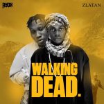 Ayox - Walking Dead ft. Zlatan