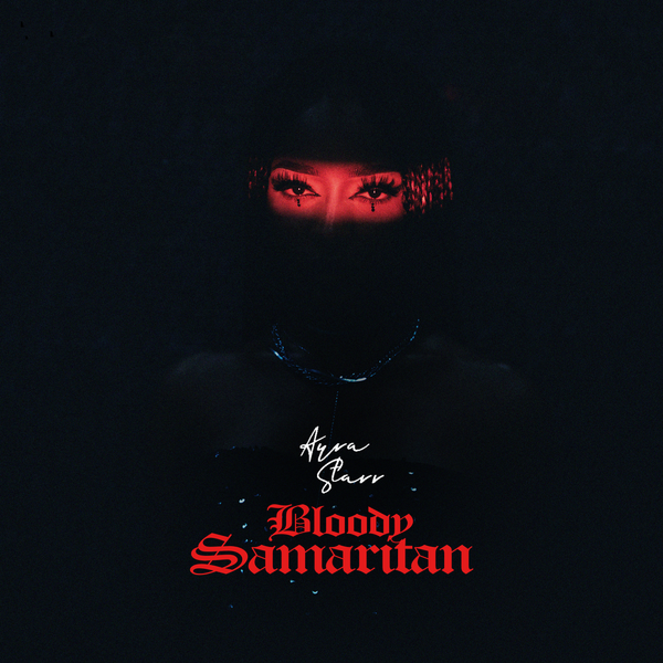 Ayra Starr – Bloody Samaritan