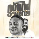 BBO - SOUND OF MERCY ft. Woli AROLE