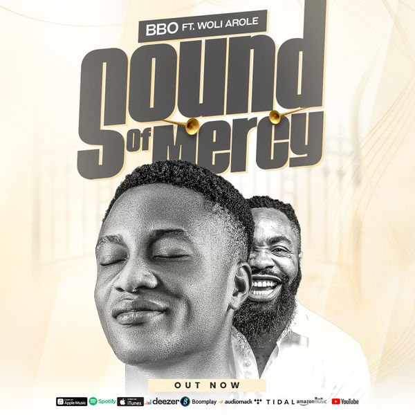 BBO - SOUND OF MERCY ft. Woli AROLE