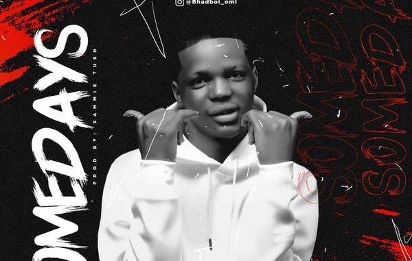 Bhadboi OML - Somedays 1 Bhadboi OML - Somedays