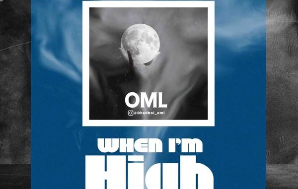 Bhadboi OML - When I'm High 1 Bhadboi OML - When I'm High