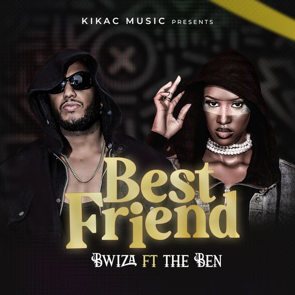 Bwiza (feat. The Ben) - Best Friend ft. The Ben