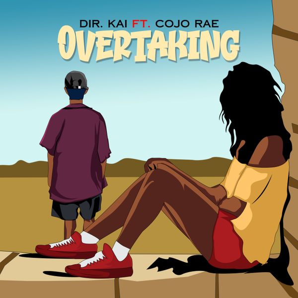 Dir Kai - Overtaking ft. Cojo Rae