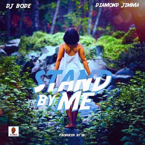 Dj Bode x Diamond Jimma - Stand By Me