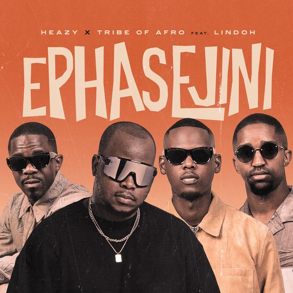 Heazy – Ephasejini ft. Tribe Of Afro & Lindoh