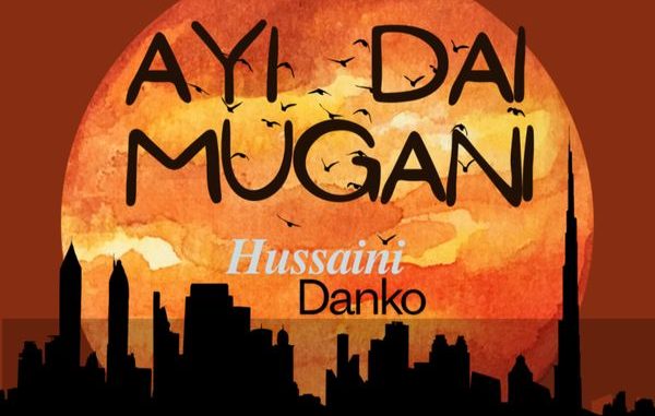 Hussaini Danko – Ayi Dai Mugani