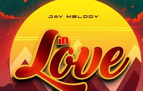Jay Melody - In Love 1 Jay Melody - In Love