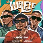Jnr SA - Welele ft. Cyfred & Scotts Maphuma