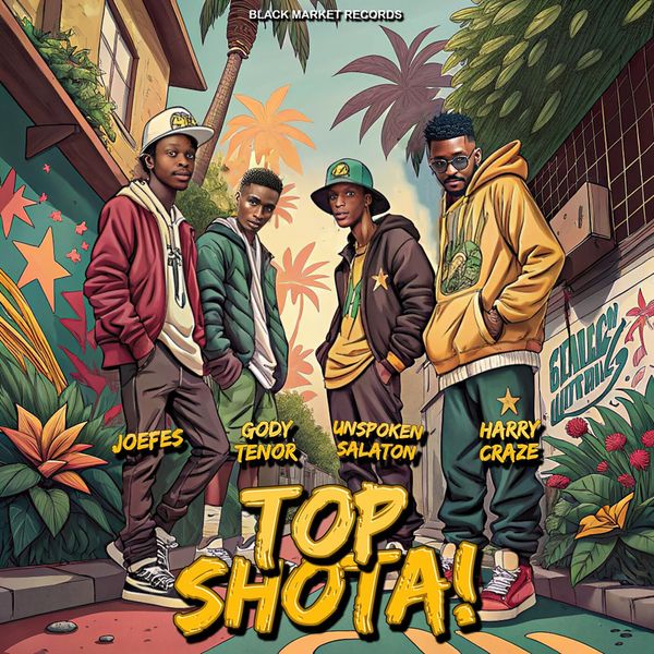 Joefes – Top Shota ft. Unspoken Salaton, Gody Tennor & Harry Craze