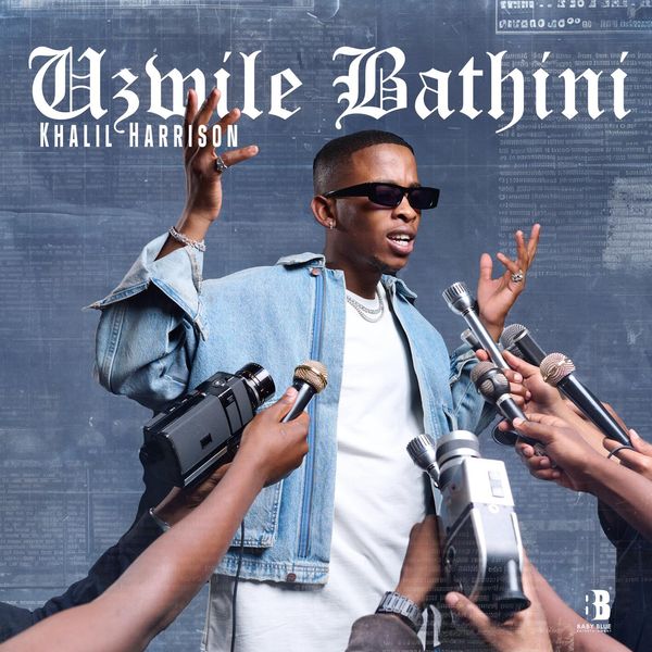 Khalil Harrison - Uzwile Bathini ft. DJ Exit, Tyler ICU, Mr Nation Thingz & Ceeka RSA