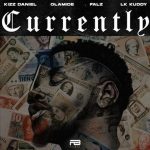 Kizz Daniel - Currently ft. Olamide, Falz & LK Kuddy