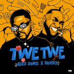 Kizz Daniel - Twe Twe ft. Davido
