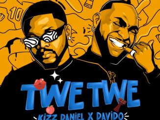 Kizz Daniel - Twe Twe ft. Davido 7 Kizz Daniel - Twe Twe ft. Davido