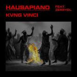 Kvng Vinci - HAUSAPIANO (Remix) Ft. Zerrydl