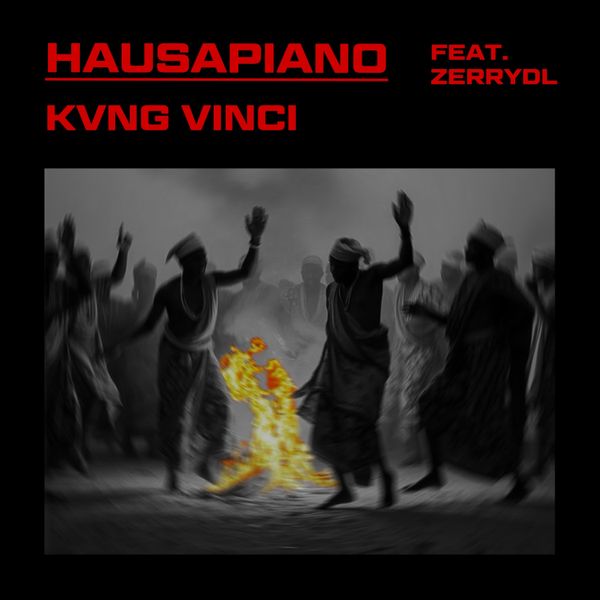 Kvng Vinci - HAUSAPIANO (Remix) Ft. Zerrydl