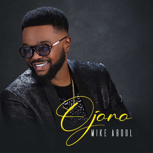 Mike Abdul - Ojoro ft. Clement Whyte