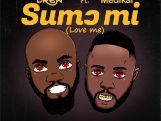 Mr Drew - Sumɔ Mi (Love Me) ft. Medikal