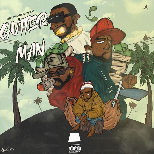 ODUMODUBLVCK – GUTTER MAN