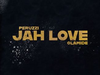 Peruzzi - Jah Love ft. Olamide 19 Peruzzi - Jah Love ft. Olamide
