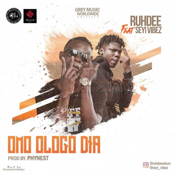 Ruhdee – OMO OLOGO DIA ft. SEYI VIBEZ
