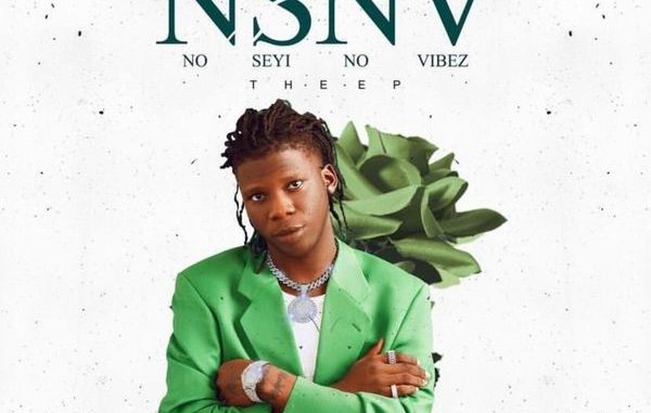 DOWNLOAD FULL EP: Seyi Vibez - NSNV (No Seyi No Vibez) 1 Seyi Vibez - Superstar