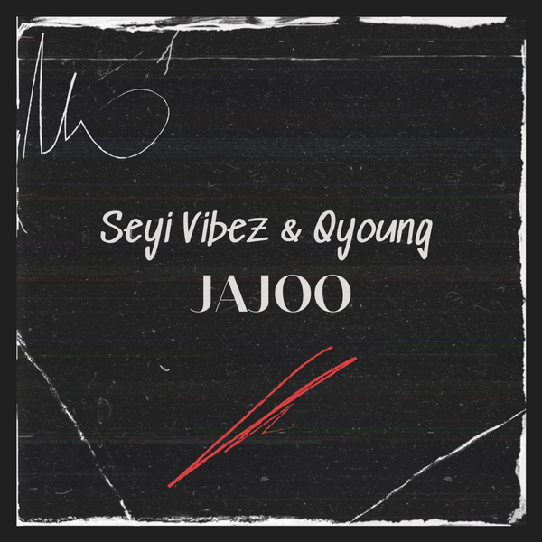 Seyi Vibez,Qyoung - jajo