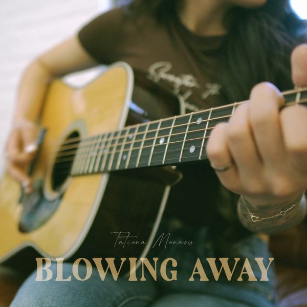 Tatiana Manaois – Blowing Away