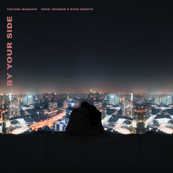 Tatiana Manaois – By Your Side