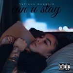 Tatiana Manaois - Can U Stay