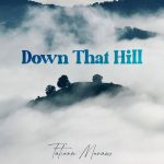 Tatiana Manaois - Down That Hill