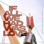 Tatiana Manaois - If All We Had Was Love