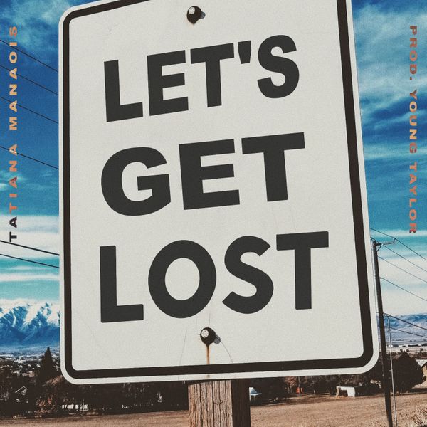 Tatiana Manaois - Let's Get Lost