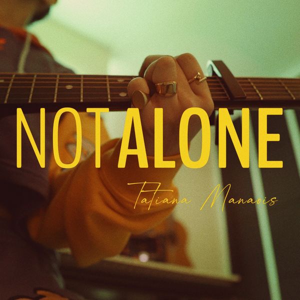Tatiana Manaois - Not Alone