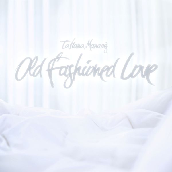 Tatiana Manaois – Old Fashioned Love