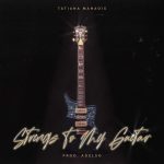 Tatiana Manaois - Strings To My Guitar