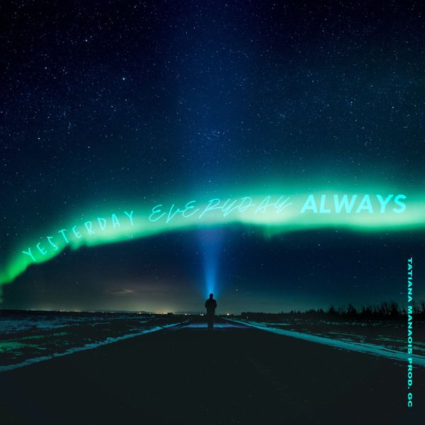 Tatiana Manaois – Yesterday Everyday Always