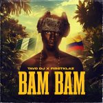 Tavo Dj - Bam Bam ft. FIRSTKLAZ