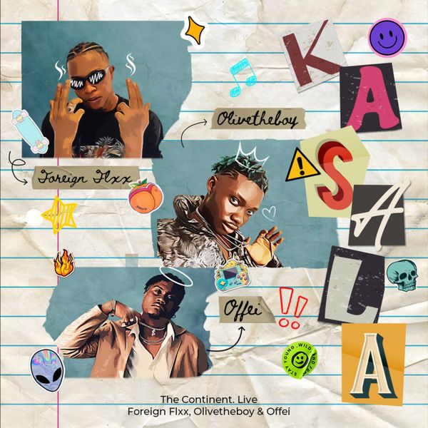 The Continent. Live – Kasala ft. Olivetheboy, Offei & Foreign flxx
