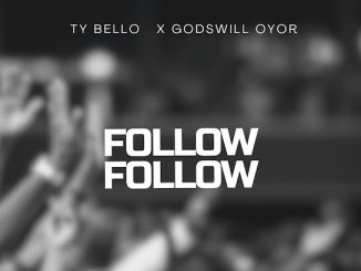 TY Bello – Follow Follow 2 TY Bello – Follow Follow