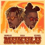 Wondah - Mukulu Ft. Kemuel & Vasa