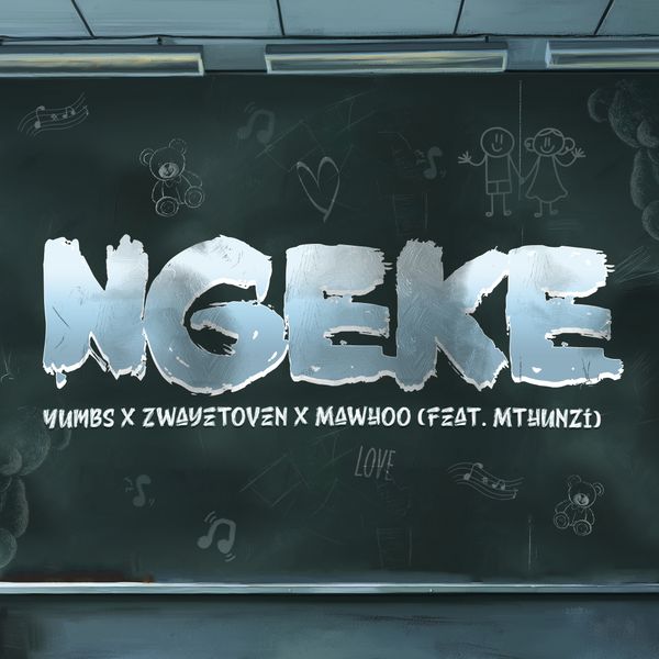 Yumbs - Ngeke ft. Zwayetoven, Mawhoo & Mthunzi