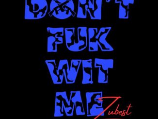Zubest – Don't Fuk Wit Me 26 Zubest – Don't Fuk Wit Me