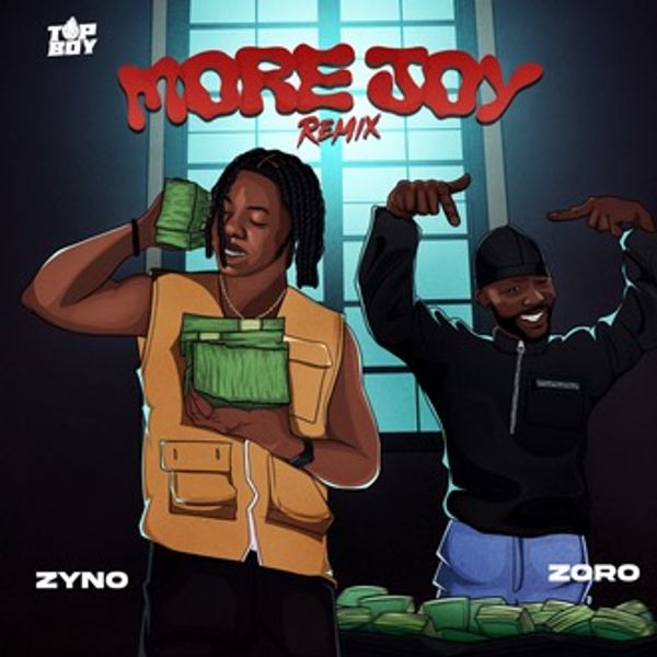 Zyno TopBoy - More Joy Remix ft. Zoro Swagbag