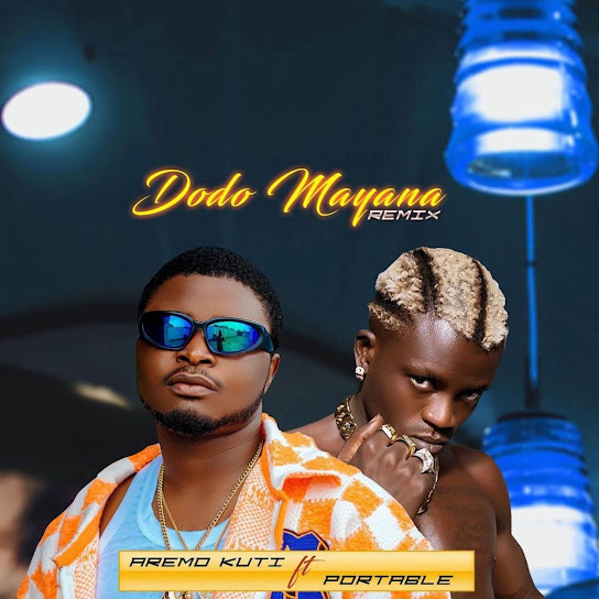 Aremo kuti – Dodo Mayana (Remix) ft. Portable