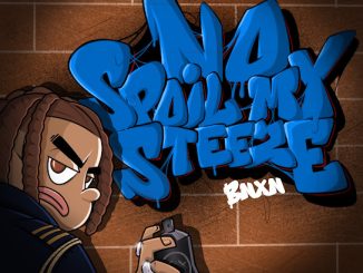 No Spoil My Steeze Lyrics by Bnxn Fka Buju 17 Bnxn - No Spoil My Steeze