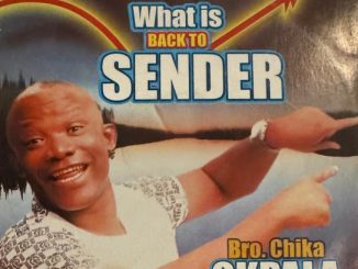 Bro. Chika Okpala - Back to Sender